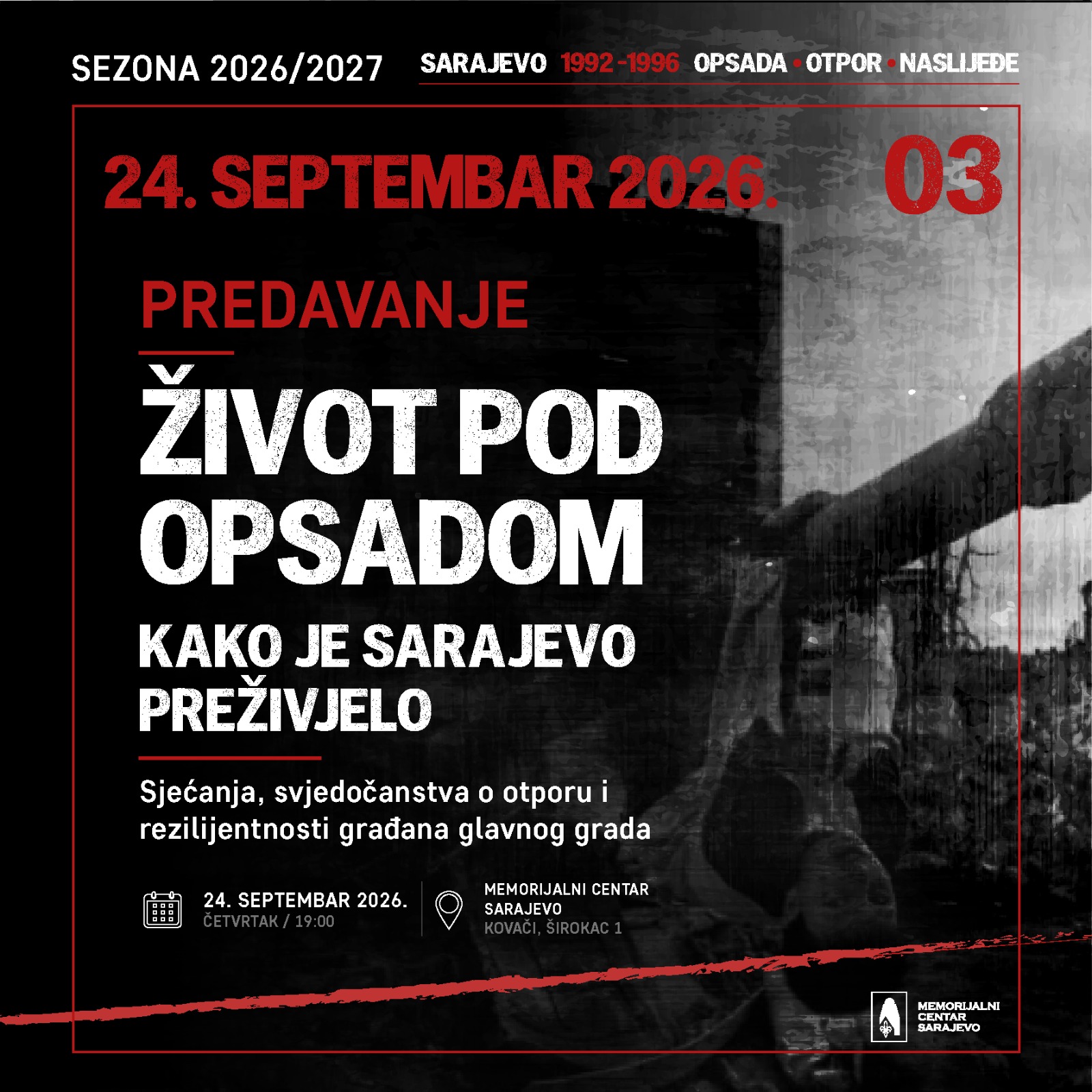 Treće predavanje ciklusa javnih predavanja Memorijalnog centra Sarajevo na temu: „Život pod opsadom – Kako je Sarajevo preživjelo“
